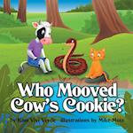 Who Mooved Cow's Cookie?