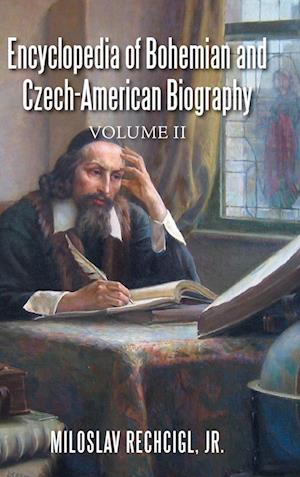 Encyclopedia of Bohemian and Czech-American Biography