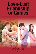 Love-Lust-Friendship-Or Games