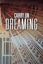 Carry on Dreaming