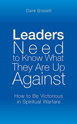 Leaders Need to Know What They Are Up Against