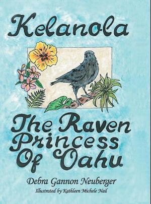 Kelanola, the Raven Princess of Oahu
