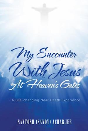 My Encounter with Jesus at Heaven'S Gates