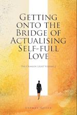 Getting onto the Bridge of Actualising Self-full Love