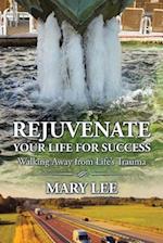 Rejuvenate Your Life for Success