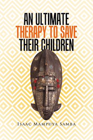 AN ULTIMATE THERAPY TO SAVE THEIR CHILDREN