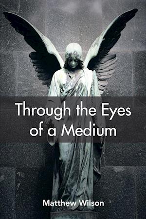Through the Eyes of a Medium