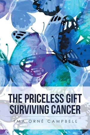 Priceless Gift Surviving Cancer