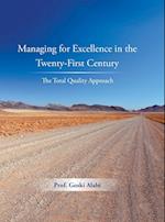 Managing for Excellence in the Twenty-First Century