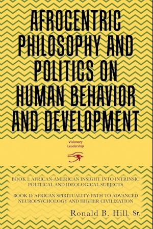 AFROCENTRIC PHILOSOPHY AND POLITICS  ON HUMAN BEHAVIOR AND DEVELOPMENT