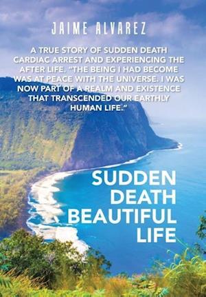 Sudden Death Beautiful Life