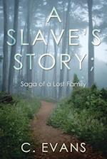 A Slave's Story; Saga of a Lost Family