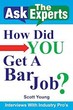 Ask the Experts: How Did You Get a Bar Job?