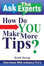 Ask the Experts: How Do You Make More Tips?