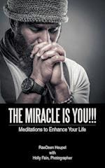 The Miracle Is You!!!