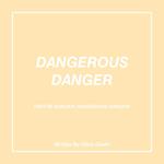 Dangerous Danger