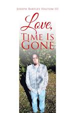 Love, Time Is Gone
