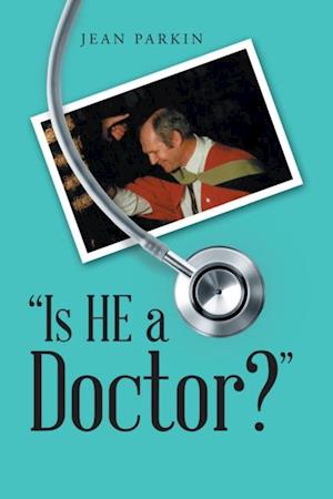 'Is He a Doctor?'