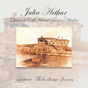 Julia Arthur Queen of Calf Island Boston Harbor