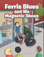 Ferris Blues and His Magnetic Shoes