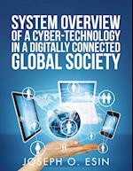 System Overview of Cyber-Technology in a Digitally Connected Global Society