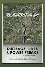 Dirt Bags, Liars and Power Freaks