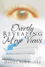 Overtly Revealing M'Eye Views