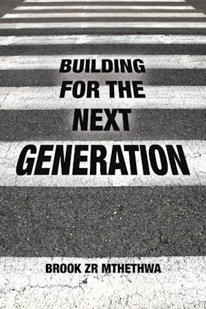Building for the Next Generation