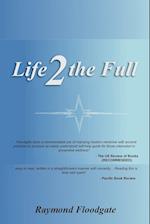 Life 2 the Full