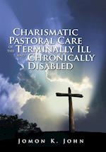 Charismatic Pastoral Care of the Terminally Ill and Chronically Disabled