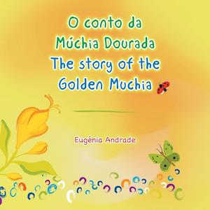 O conto da Múchia Dourada / The story of the Golden Muchia