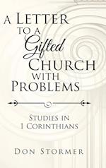 A Letter to a Gifted Church with Problems