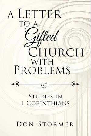 A Letter to a Gifted Church with Problems