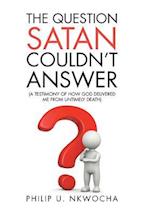 The Question Satan Couldn't Answer