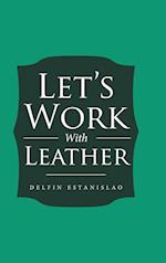 Let's Work With Leather