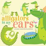 Alligators in my Ears?