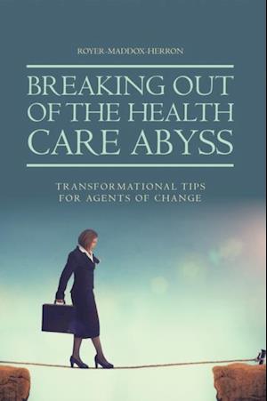 Breaking out of the Health Care Abyss