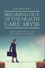 Breaking out of the Health Care Abyss