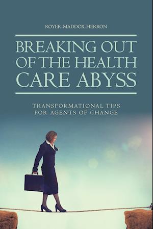 Breaking Out of the Health Care Abyss