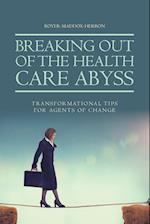 Breaking Out of the Health Care Abyss
