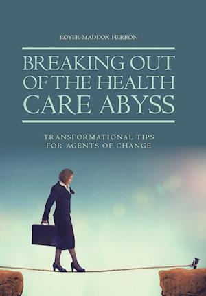 Breaking Out of the Health Care Abyss