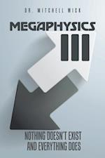 Megaphysics Iii