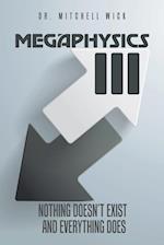 Megaphysics III