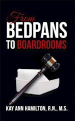 From Bedpans to Boardrooms