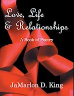 Love, Life & Relationships: A Book of Poetry 