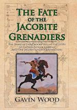 The Fate of the Jacobite Grenadiers