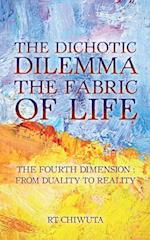 Dichotic Dilemma the Fabric of Life