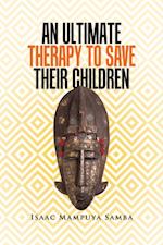 Ultimate Therapy to Save Their Children