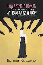 How a Single Woman Can Overcome Stigmatisation