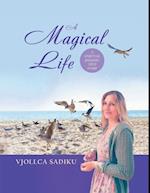 Magical Life (A Spiritual Memoir/True Story)